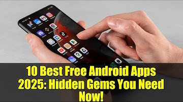 10 Best Free Android Apps 2025: Hidden Gems You Need Now!