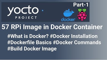 Yocto Tutorial - 57 Building Raspberry Pi Image in Docker Container | Part-1