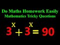 How to Solve Maths Homeworks Faster | Exponential Problem | Mathematics Tricky Questions 3^x +3^x=90