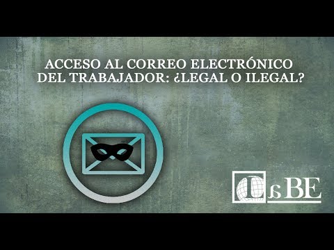 Acceso al correo electrónico del trabajador ¿Legal o ilegal?