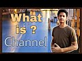 What is channel  explained in hindi