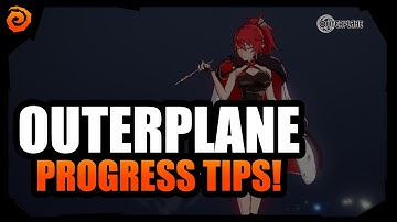 OUTERPLANE | Progress & Gameplay Tips!