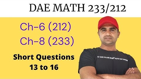 DAE MATH 233 , Chapter no 8 | DAE MATH 212 , Chapter no 6 | Short Questions 13 to 16 | Saaud ahmad