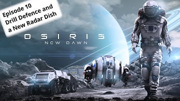 Osiris - New Dawn EP 10 - Defending the Drill and Installing a Radar Dish