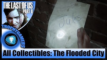 The Last of us 2 - All Collectible Locations The Flooded City (Seattle Day 3) Chapter 21