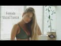 Female Vocal Trance | The Voices Of Angels #27