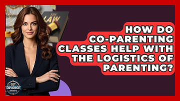 How Do Co-parenting Classes Help With The Logistics Of Parenting? - Get Divorce Answers