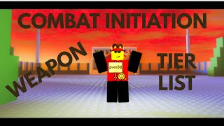 Combat Initiation Roblox| WEAPON TIER LIST!