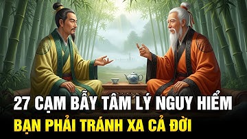 27 Cạm Bẫy Tâm Lý Khiến Hàng Triệu Người Sa Ngã Mà Không Hề Hay Biết