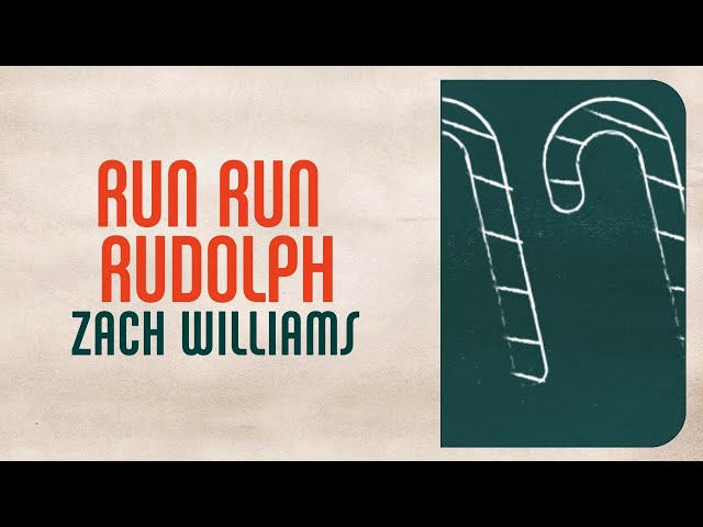 Zach Williams - Run Run Rudolph