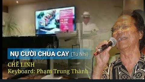 NỤ CƯỜI CHUA CAY (Tú Nhi) Chế Linh | Keyboard: Phạm Trung Thành |