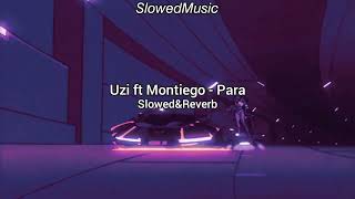Uzi ft Montiego - Para (Slowed+Reverb)