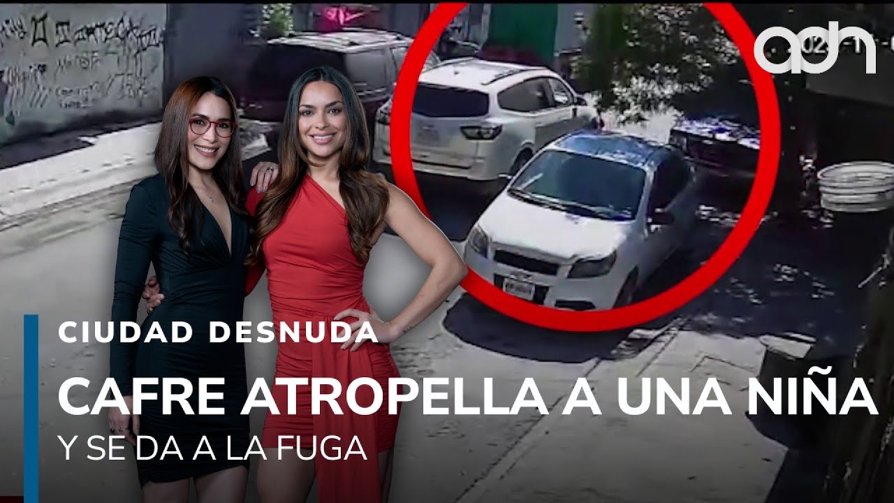 Cafre atropella a niña y se da a la fuga I Ciudad Desnuda - YouTube