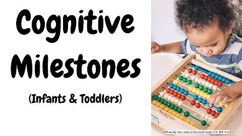 Cognitive Milestones for Infants & Toddlers