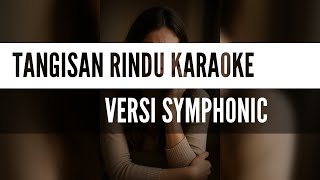 Karaoke TANGISAN RINDU ITIH S VERSI SYMPHONIC