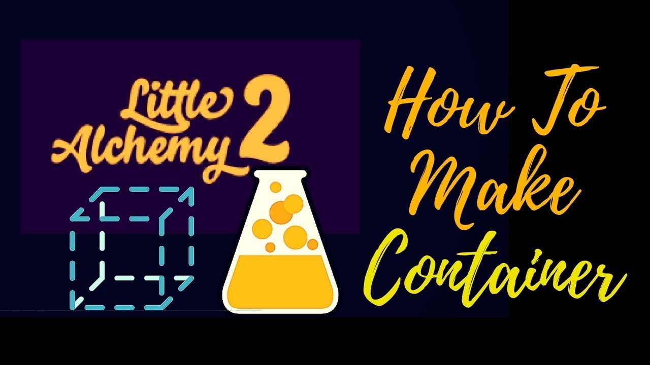 How to Make Container in Little Alchemy 2 (Step-by-Step Guide) - LifeRejoice