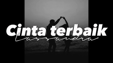 cinta terbaik-Cassandra lyrics by just an rkive