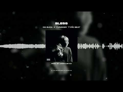 [FREE FOR PROFIT] OG BUDA X YUNGWAY - «BLESS» | TYPE BEAT