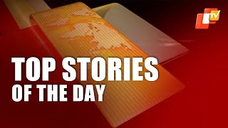 Top Stories Of The Day | January 22 | Odisha | Pratidin | OTV News English
