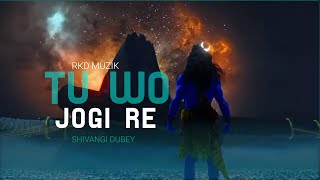 Tu Wo Jogi Re Bholenath Original New Shiv Song 2023 Rkd Muzik Shivangi Dubey Amrit Manthan