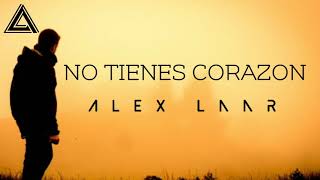 Alex Laar - No tienes corazón (Video lyric) YouTube Videos