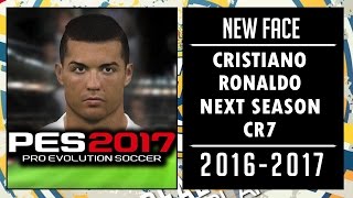 PES 2017 | New Face Cristiano Ronaldo Next Season CR7 • 2016 / 2017 • HD
