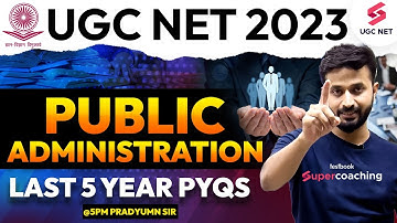 UGC NET June 2023 | Last 5 Year PYQs : Public Administration | Political Science | Pradyumn Sir