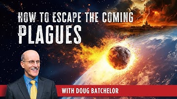 How To Escape The Coming Plagues - Doug Batchelor
