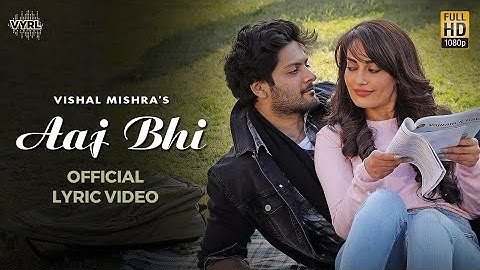 Aaj Bhi (Official Video) - Vishal Mishra | Ali Fazal, Surbhi Jyoti | VYRLOriginals