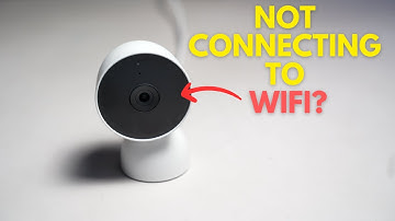 Nest Camera Not Connecting to WiFi: How to Fix