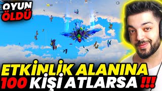 ETKİNLİK ALANINA 100 KİŞİ ATLARSA !! OYUN ÖLDÜ  PUBG Mobile