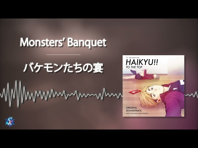 Haikyuu!! To The Top OST - Monsters' Banquet class=