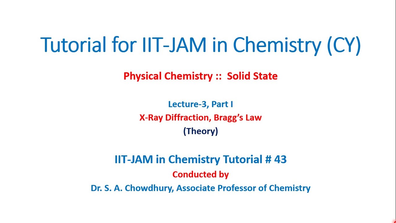 Iit jam chemistry tutorial 43 solid state l 3 p 1 x ray diffraction