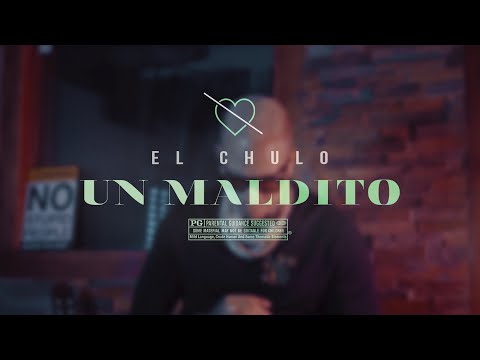 El Chulo - Un Maldito