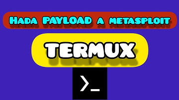 Yadda Hackers ke hada Payload da metasploit a Termux domin Hacking dinku