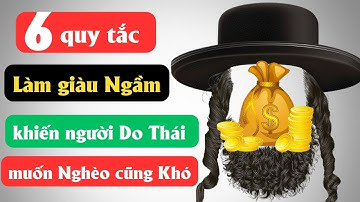 6 quy tắc làm giàu Ngầm khiến người Do Thái muốn Nghèo cũng Khó | Xanh 24h