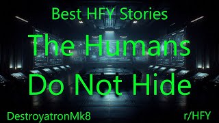 Best HFY Stories: The Humans Do Not Hide