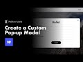 HOW TO: make custom pop up modals in Webflow the easy way