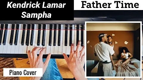 Kendrick Lamar - Father Time | Piano Cover