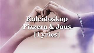 Kaleidoskop - Pizzera & Jaus [Lyrics] chords
