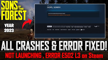 How to Fix Sons of the Forest Crashing & Not Launching | Error E502 L3 on Steam Crash ( Easy Fix)