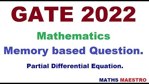 GATE 2020 Mathematics Memory based question PDE Quasilinear