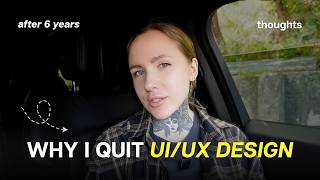 I quit UI/UX design after 6 years - here's what nobody tells you
