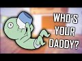 WORST FATHER IN THE WORLD - Who's Your Daddy