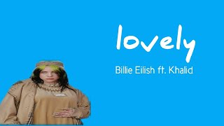 Lovely - Billie Eilish ft. Khalid (Lirik Lagu Terjemahan)