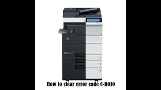 How to clear Error code CD010 bizhub c 454e solved.