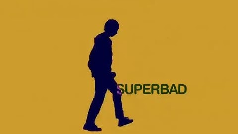 #530- SUPERBAD opening titles