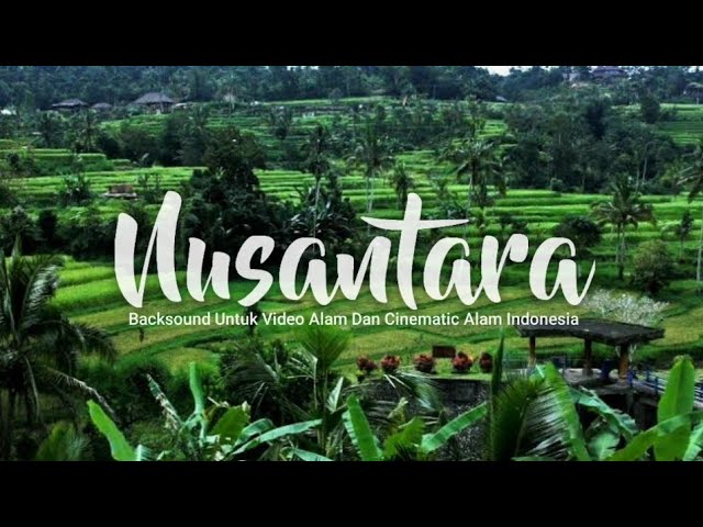 Backsound Slow Musik Nusantara Cocok Untuk Video Cinematic Alam No Copyright | Koceak Music class=