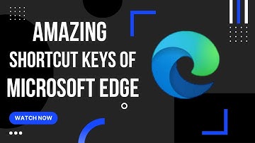 62 Best Microsoft Edge Browser Keyboard Shortcut Keys || Windows 10 || 2022