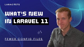 What's New in Laravel 11, Ep 01 - Fewer Config Files